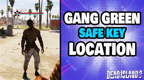 dead island 2 gang green key|Gang Green Gate Key Location in Dead Island 2